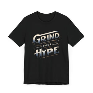 Grind Over Hype T-Shirt