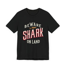 Load image into Gallery viewer, Shark on Land T-Shirt