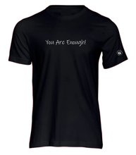 Load image into Gallery viewer, You Are Enough T-Shirt