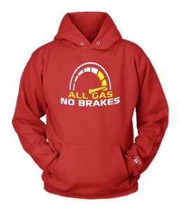 All Gas No Brakes Hoodie